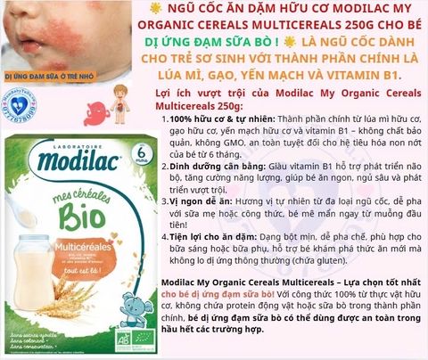 🌟 NGŨ CỐC ĂN DẶM HỮU CƠ MODILAC MY ORGANIC CEREALS MULTICEREALS 250G CHO BÉ DỊ ỨNG ĐẠM SỮA BÒ ! 🌟 LÀ NGŨ CỐC DÀNH CHO TRẺ SƠ SINH VỚI THÀNH PHẦN CHÍNH LÀ LÚA MÌ, GẠO, YẾN MẠCH VÀ VITAMIN B1.