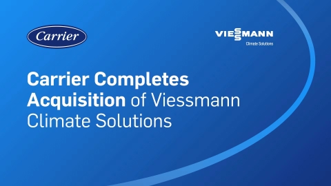 Carrier hoàn thành thương vụ mua Viessmann Climate Solutions