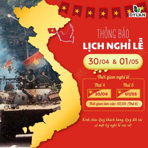 CHÀO MỪNG NGÀY ĐẠI THẮNG 30/04 VÀ NGÀY QUỐC TẾ LAO ĐỘNG 01/05 DYLAN TRÂN TRỌNG THÔNG BÁO LỊCH NGHỈ LỄ