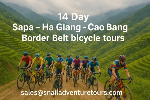 14 DAY - SAPA  - HA GIANG - CAO BANG BORDER BELT BICYCLE TOURS
