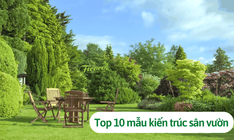 Top 10 mẫu kiến trúc sân vườn đẹp tự làm mà bạn nên thử