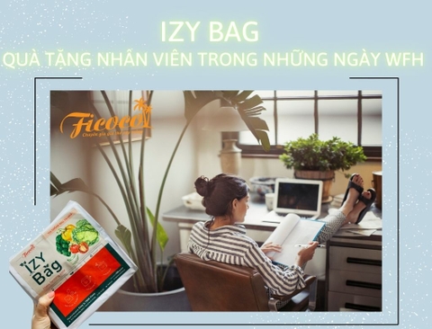 IZY BAG – QUÀ TẶNG NHÂN VIÊN TRONG NHỮNG NGÀY WFH