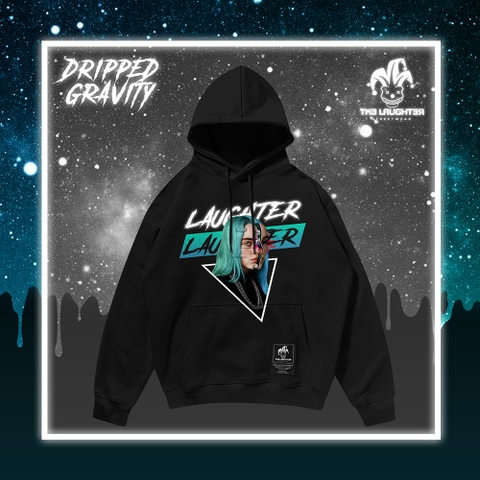 LAUGHTER DRIPPED GRAVITY HOODIE