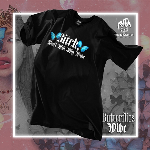 LAUGHTER BUTTERFLIES VIBE T-SHIRT