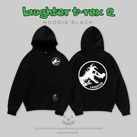 LAUGHTER T-REX VER 2.0 HOODIE