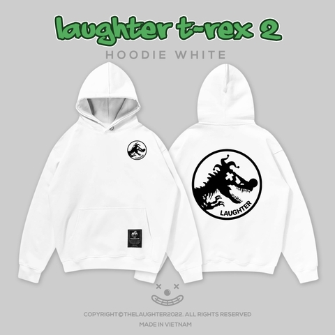 LAUGHTER T-REX VER 2.0 HOODIE