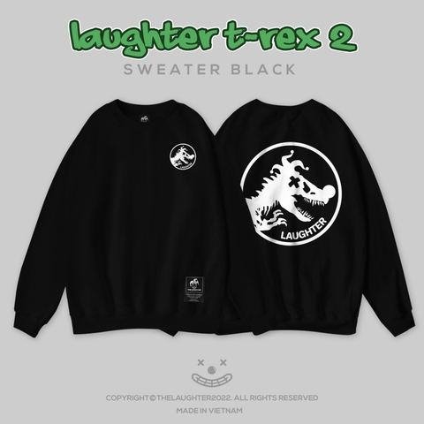 LAUGHTER T-REX VER 2.0 SWEATER