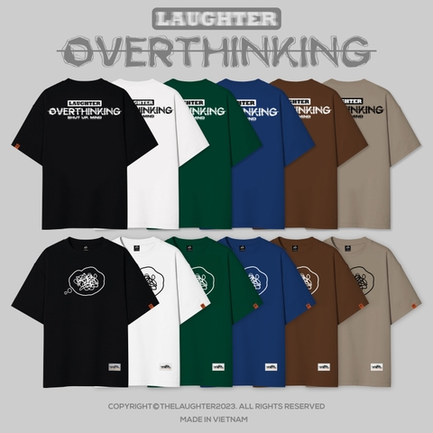 LAUGHTER OVERTHINKING T-SHIRT