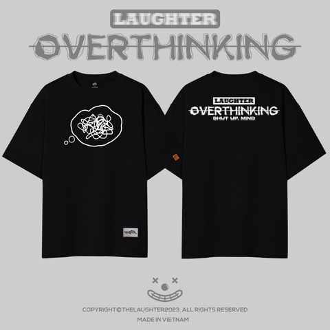 LAUGHTER OVERTHINKING T-SHIRT