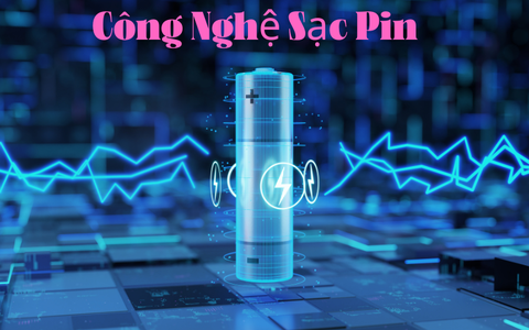 Công Nghệ Sạc Pin