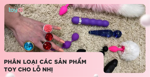 PH N LOẠI CÁC SẢN PHẨM TOY CHO LỖ ĐUÝT