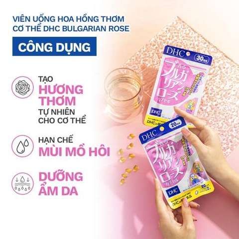 Viên uống bổ sung tinh dầu hoa hồng DHC Bulgarian Rose 30 ngày giúp thơm cơ thể 60 viên