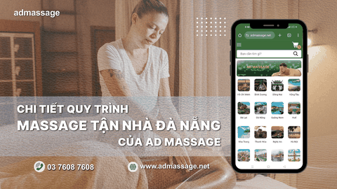 CHI TIẾT QUY TRÌNH MASSAGE TẬN NHÀ ĐÀ NẴNG CỦA AD MASSAGE