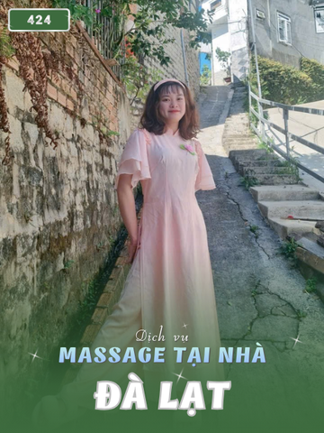 SỐ 424: MASSAGE TẬN NHÀ ĐÀ LẠT - LÂM ĐỒNG (tại nhà, căn hộ, khách sạn,...)