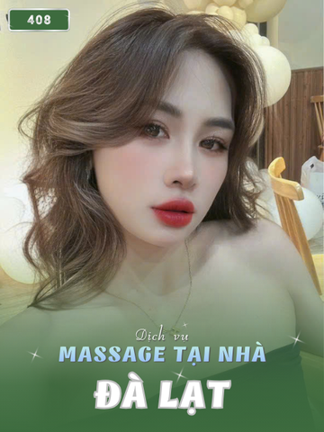 Số 408 : DỊCH VỤ MASSAGE TẠI NHÀ & KHÁCH SẠN ĐÀ LẠT