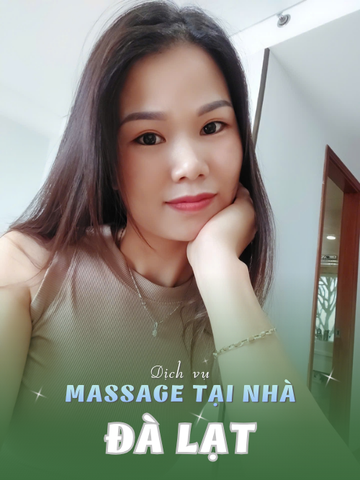 SỐ 210372: MASSAGE TẬN NHÀ TP ĐÀ LẠT (tại nhà, căn hộ, khách sạn,...)