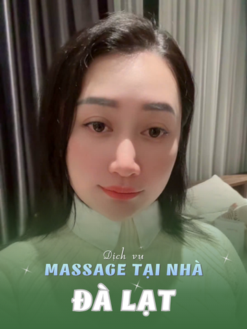 SỐ 210379: MASSAGE TẠI NHÀ THÀNH PHỐ ĐÀ LẠT (tại nhà, căn hộ, khách sạn,...)