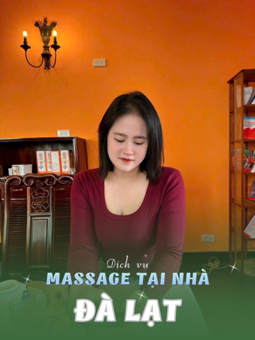 SỐ  210580: MASSAGE TẬN NƠI ĐÀ LẠT (tại nhà, căn hộ, khách sạn,...)