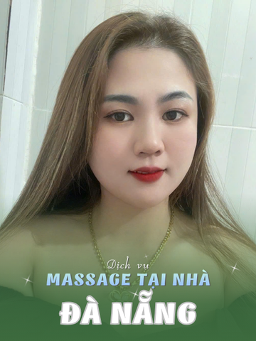 Số 210344: MASSAGE TẬN NƠI TP ĐÀ NẴNG (tại nhà, căn hộ, khách sạn,...)