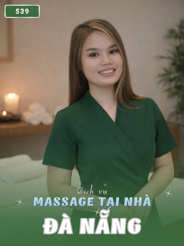 SỐ 539: MASSAGE TẬN NƠI TP ĐÀ NẴNG (tại nhà, căn hộ, khách sạn,...)