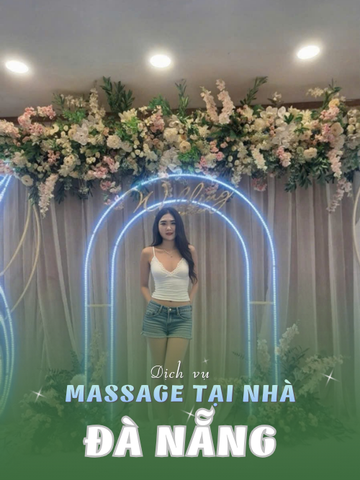SỐ 210357: MASSAGE TẠI NHÀ TP ĐÀ NẴNG (tại nhà, căn hộ, khách sạn,...)
