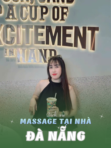 SỐ 210309: MASSAGE TẬN NƠI THÀNH PHỐ ĐÀ NẴNG (tại nhà, căn hộ, khách sạn,...)
