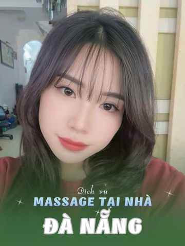 SỐ 210364: MASSAGE TẬN NHÀ ĐÀ NẴNG (tại nhà, căn hộ, khách sạn,...)