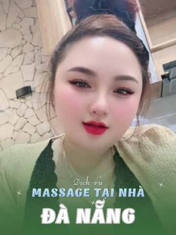SỐ 210312: MASSAGE TẬN NƠI THÀNH PHỐ ĐÀ NẴNG (tại nhà, căn hộ, khách sạn,...)
