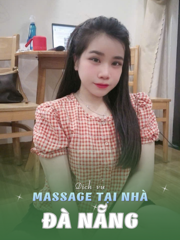SỐ 210364: MASSAGE TẬN NHÀ ĐÀ NẴNG (tại nhà, căn hộ, khách sạn,...)