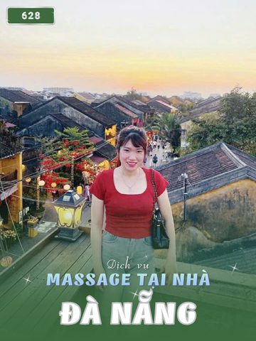 SỐ 628: MASSAGE TẠI NHÀ ĐÀ NẴNG (tại nhà, căn hộ, khách sạn,...)