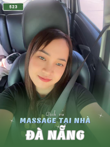 Số 523: MASSAGE TẠI NHÀ THÀNH PHỐ ĐÀ NẴNG (tại nhà, căn hộ, khách sạn,...)