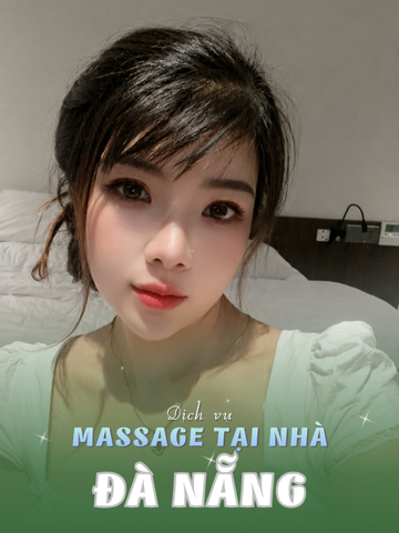 SỐ 210307: MASSAGE TẬN NƠI ĐÀ NẴNG (tại nhà, căn hộ, khách sạn,...)