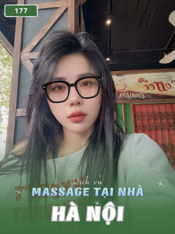 SỐ 177: MASSAGE TẠI NHÀ HÀ NỘI