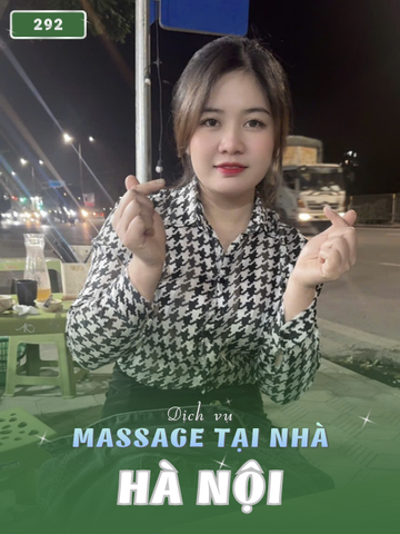 SỐ 292: MASSAGE TẬN NƠI HÀ NỘI (tại nhà, căn hộ, khách sạn,...)