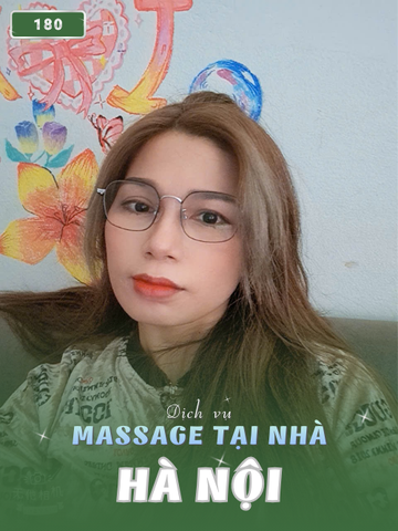 SỐ 180: MASSAGE TẠI NHÀ HÀ NỘI