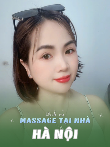 SỐ 210294: MASSAGE TẬN NHÀ THỦ ĐÔ HÀ NỘI (tại nhà, căn hộ, khách sạn,...)