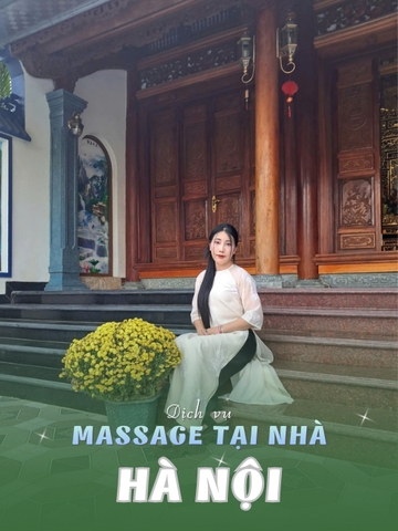 SỐ 210387: MASSAGE TẬN NHÀ TP HÀ NỘI (tại nhà, căn hộ, khách sạn,...)