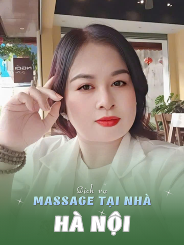 SỐ 210038: MASSAGE TẠI NHÀ HÀ NỘI (tại nhà, căn hộ, khách sạn,...)