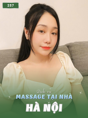 SỐ 257: MASSAGE TẠI NHÀ HÀ NỘI