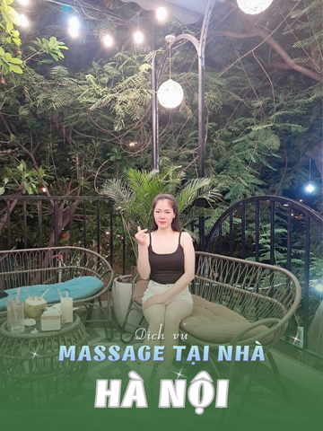 SỐ 210300: MASSAGE TẠI NHÀ HÀ NỘI (tại nhà, căn hộ, khách sạn,...)
