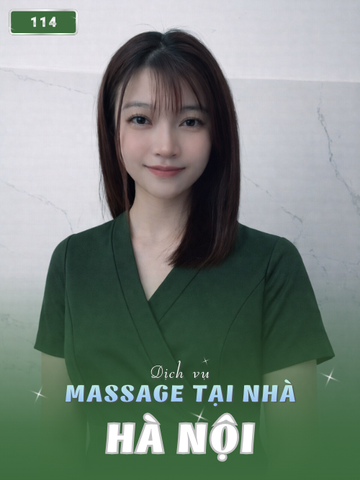 SỐ 114: MASSAGE TẬN NHÀ HÀ NỘI (tại nhà, căn hộ, khách sạn,...)