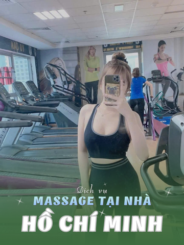 SỐ 210317: MASSAGE TẬN NƠI SÀI GÒN (tại nhà, căn hộ, khách sạn,...)
