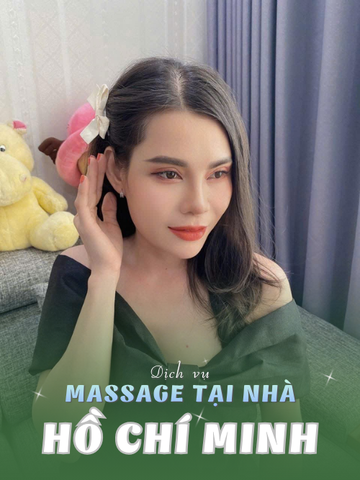 SỐ 210277: MASSAGE TẬN NHÀ TP HỒ CHÍ MINH (tại nhà, căn hộ, khách sạn,...)