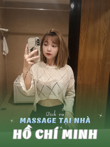 SỐ 210259: MASSAGE TẬN NƠI SÀI GÒN (tại nhà, căn hộ, khách sạn,...)