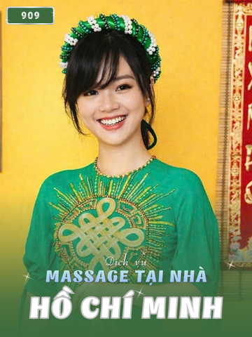 SỐ 909: MASSAGE TẠI NHÀ HCM (tại nhà, căn hộ, khách sạn,...)