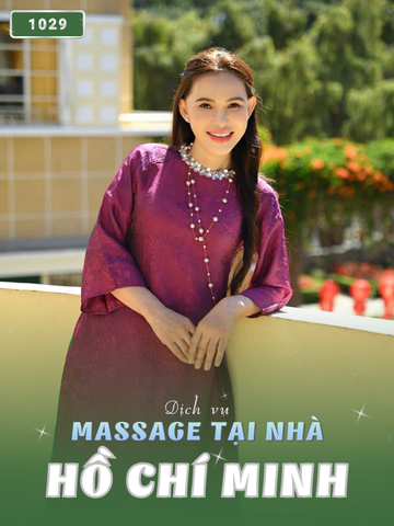 SỐ 1029: MASSAGE TẬN NHÀ THÀNH PHỐ HỒ CHÍ MINH (tại nhà, căn hộ, khách sạn,...)
