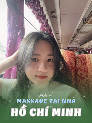 SỐ 210450: MASSAGE TẬN NƠI HCM (tại nhà, căn hộ, khách sạn,...)