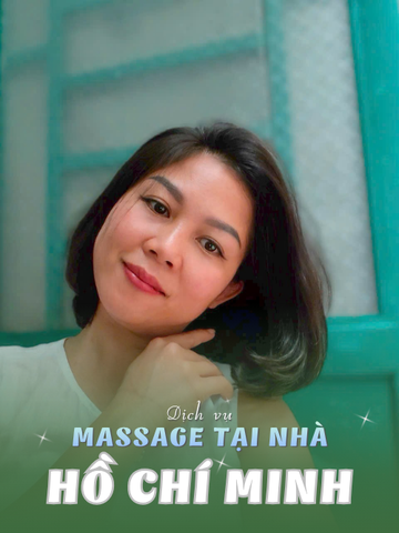 SỐ 210193: MASSAGE TẬN NHÀ THÀNH PHỐ HỒ CHÍ MINH (tại nhà, căn hộ, khách sạn,...)