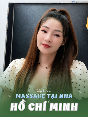 SỐ 210032: MASSAGE TẬN NHÀ HỒ CHÍ MINH (tại nhà, căn hộ, khách sạn,...)