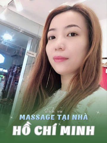 SỐ 210445: MASSAGE TẬN NƠI TPHCM (tại nhà, căn hộ, khách sạn,...)